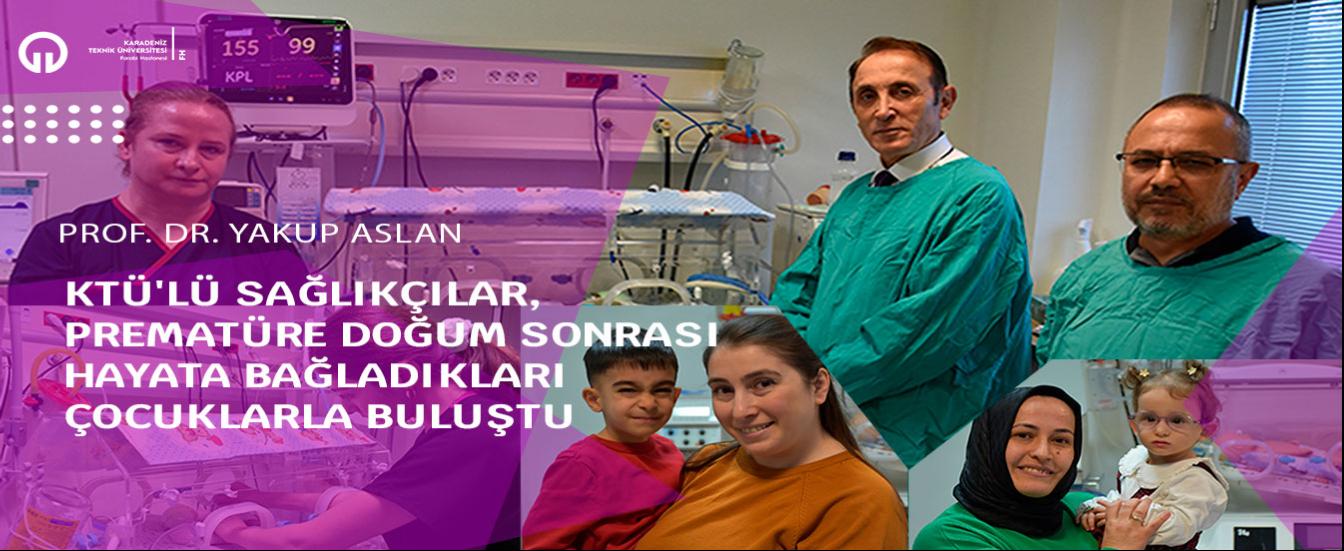 KTÜ'LÜ Sağlıkçılar, Prematüre Doğum Sonrası Hayata Bağladıkları Çocuklarla Buluştu