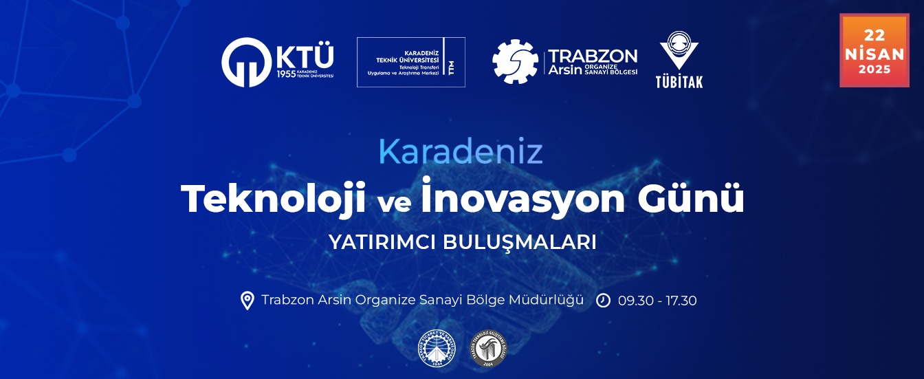 Karadeniz Teknoloji ve İnovasyon Günü: Yatırımcı Buluşmaları
