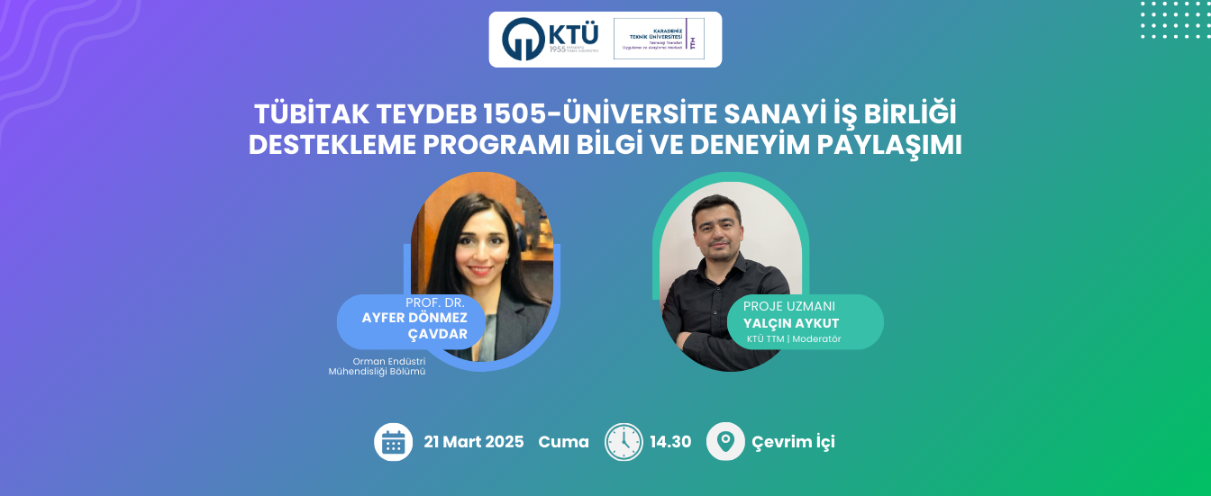 TÜBİTAK TEYDEB 1505 - Üniversite-Sanayi İş Birliği Destek Programı Bilgi ve Deneyim Paylaşımı